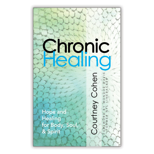 Chronic Healing Christian Book about Hope and Healing and Chronic Illness by Courtney Cohen